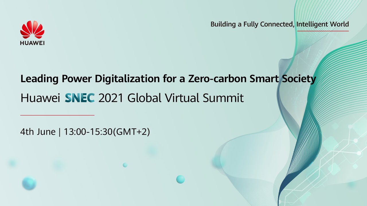 Huawei SNEC 2021 Global Virtual Summit &ndash; Europe