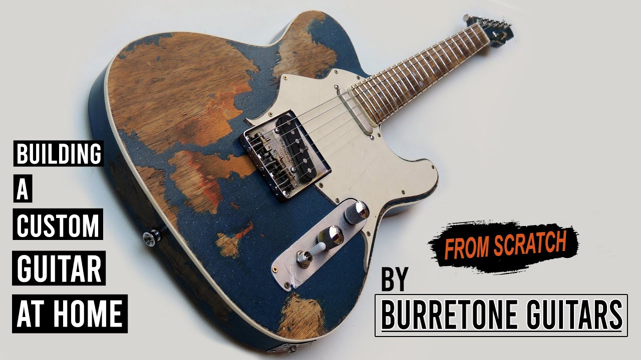 Building A Custom Guitar By Burretone Guitars