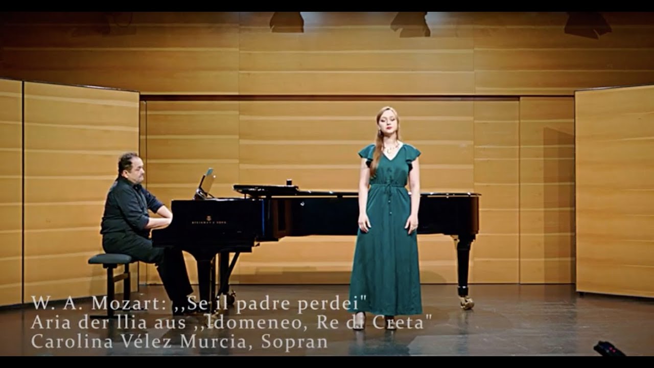 W. A. Mozart: „Se il padre perdei“ Aria der Ilia aus „Idomeneo“    Carolina Vélez Murcia, Sopran