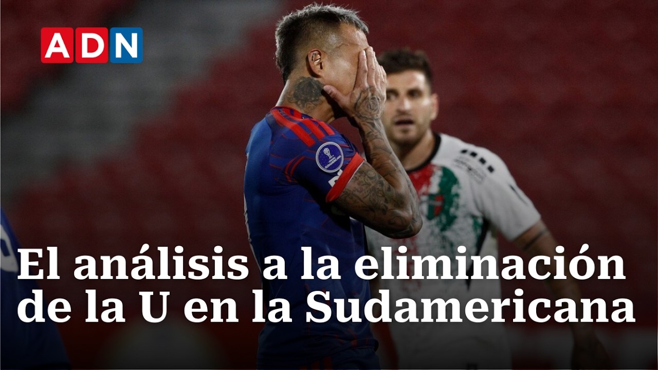 Las repercusiones de la eliminación de la Universidad de Chile en la Copa Sudamericana