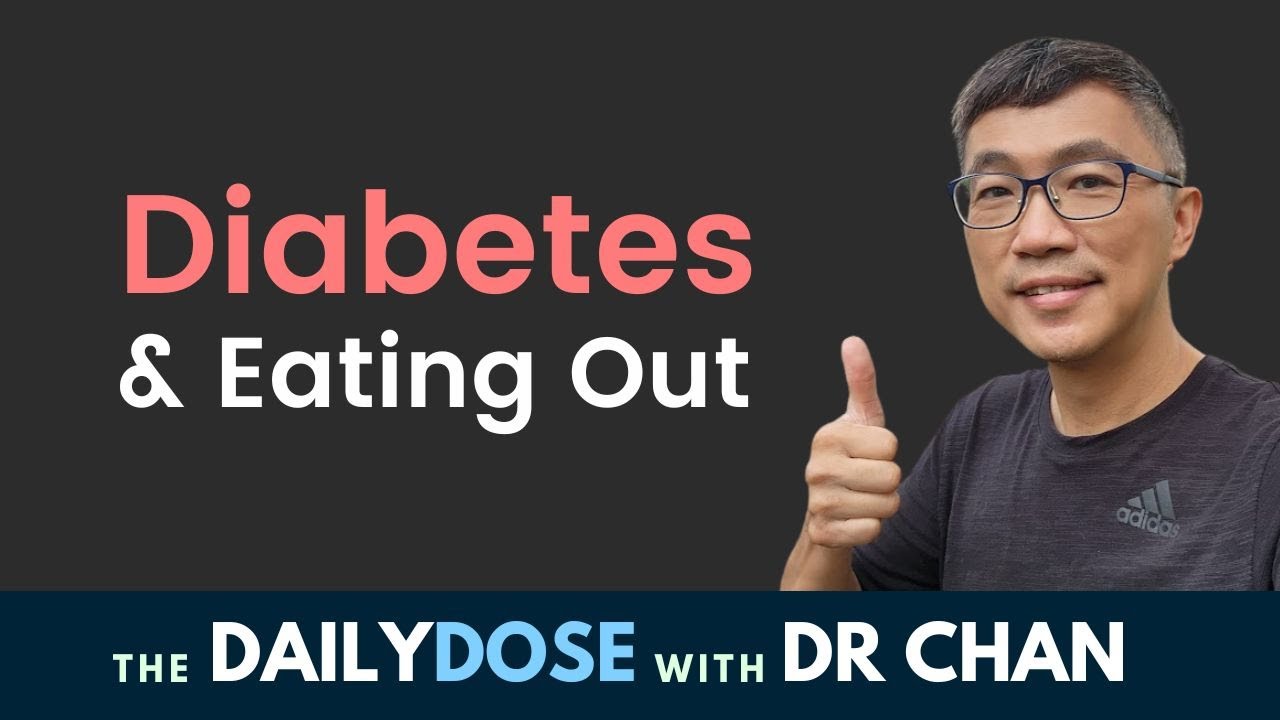 People with Diabetes Eating Out - Dr Chan shares