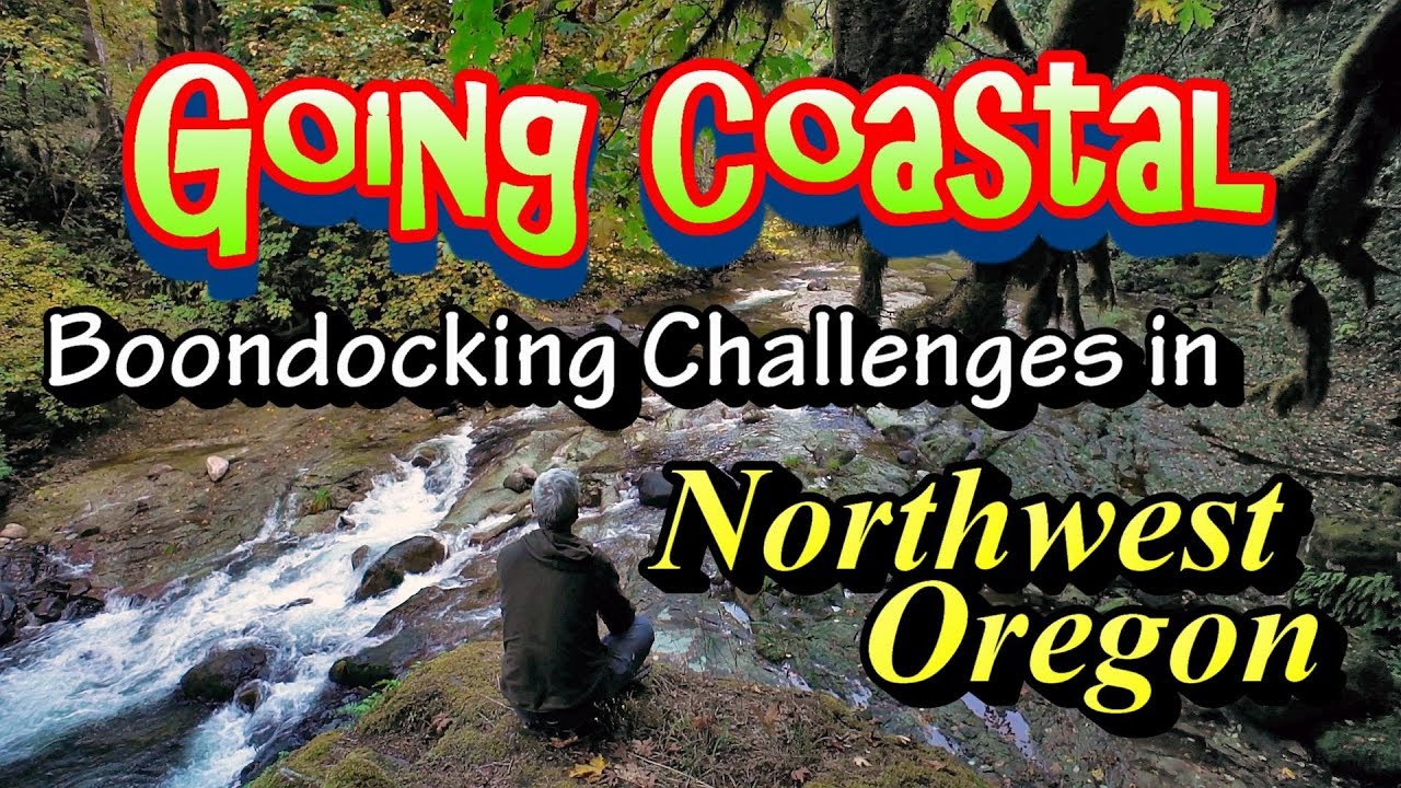 Going Coastal: Boondocking Challenges in NW Oregon