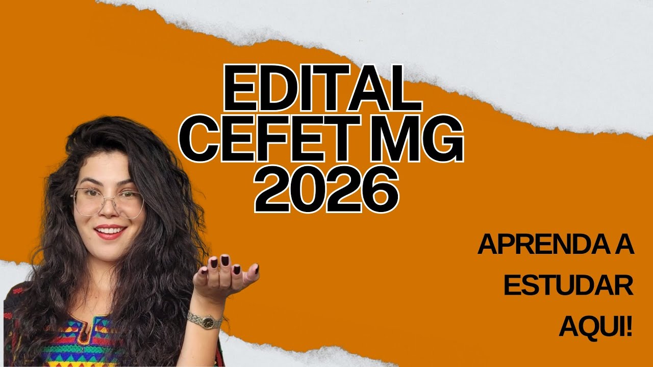Edital CEFET MG 2026: Como estudar