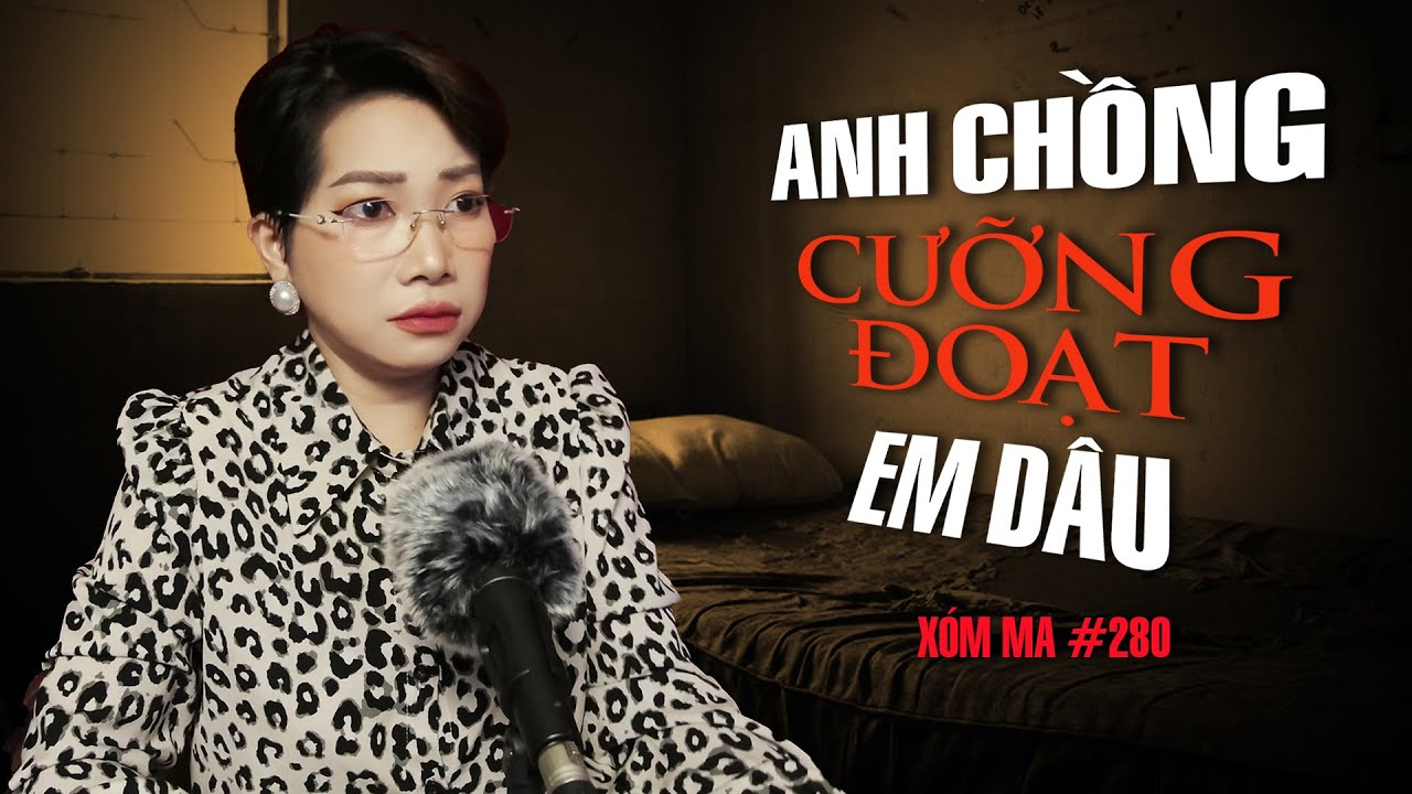 Chuyện tâm linh Thy kể : ANH CHỒNG CƯỠNG ĐOẠT EM DÂU