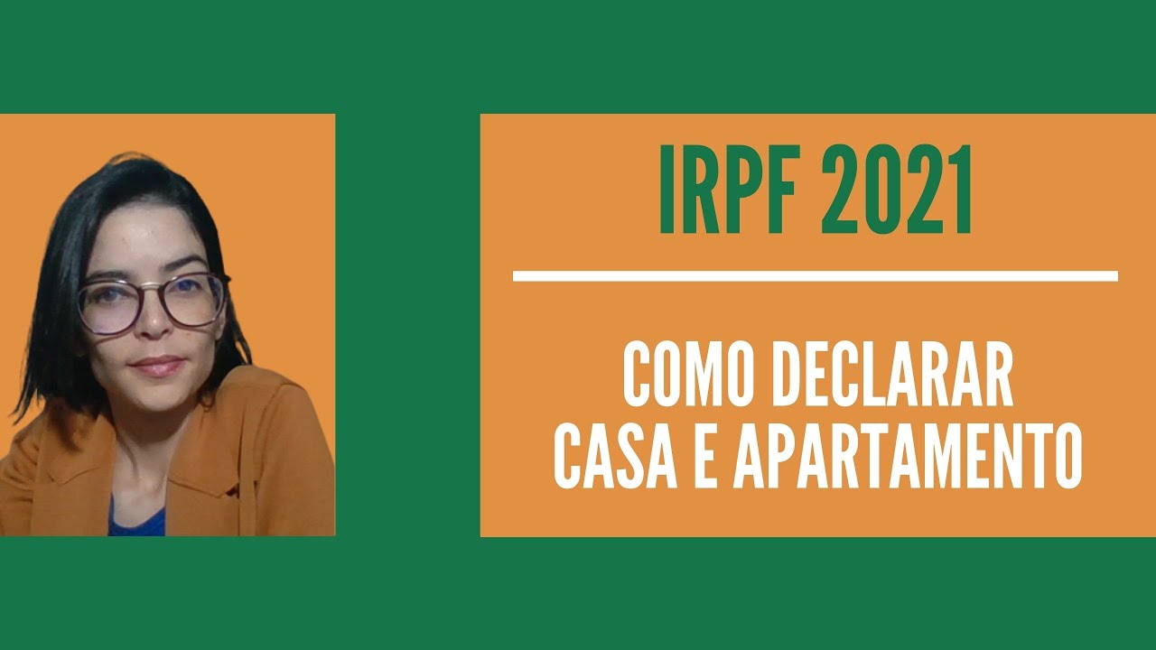 IRPF 2021 | Como declarar Imóvel (Casa - Apartamento)?
