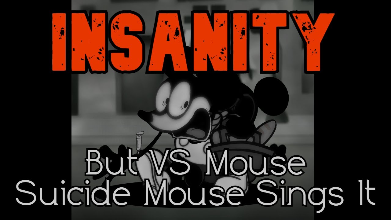 FNF Cover - Insanity But VS Mouse Suicide Mouse Sings It (FNF MOD/COVER)