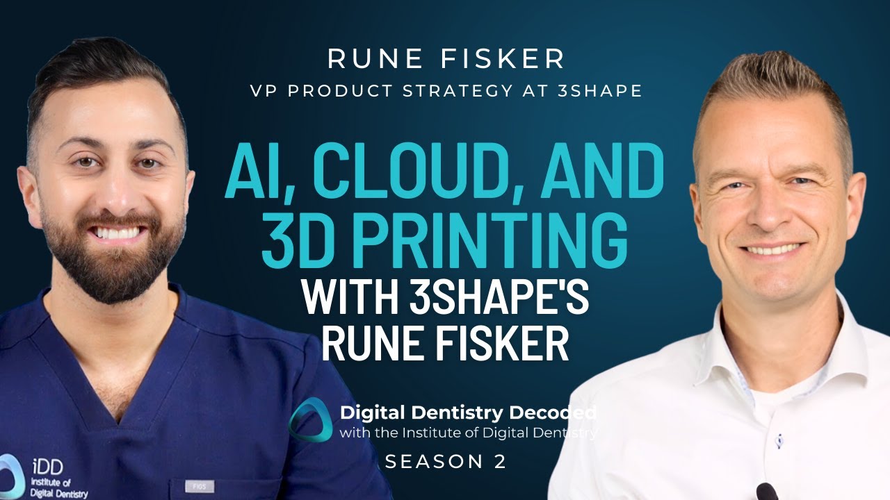 AI, Cloud, and 3D Printing with 3Shape's Rune Fisker - The iDD Podcast