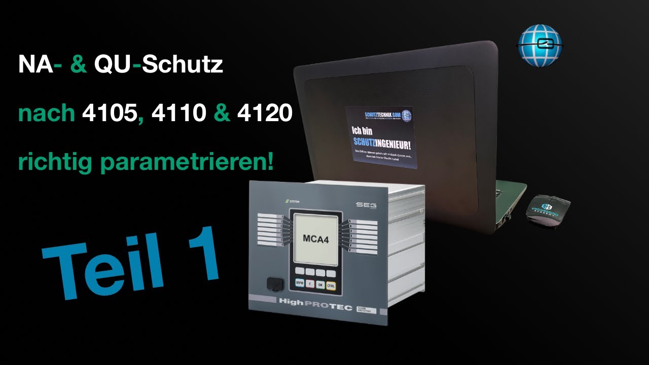 NA- & QU-Schutz nach 4105, 4110 & 4120 richtig parametrieren - Teil I