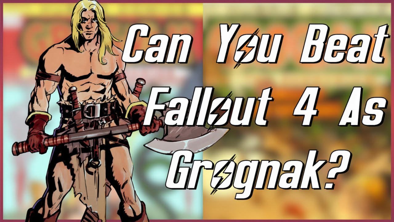 Можно ли пройти Fallout 4, играя за Грогнака?