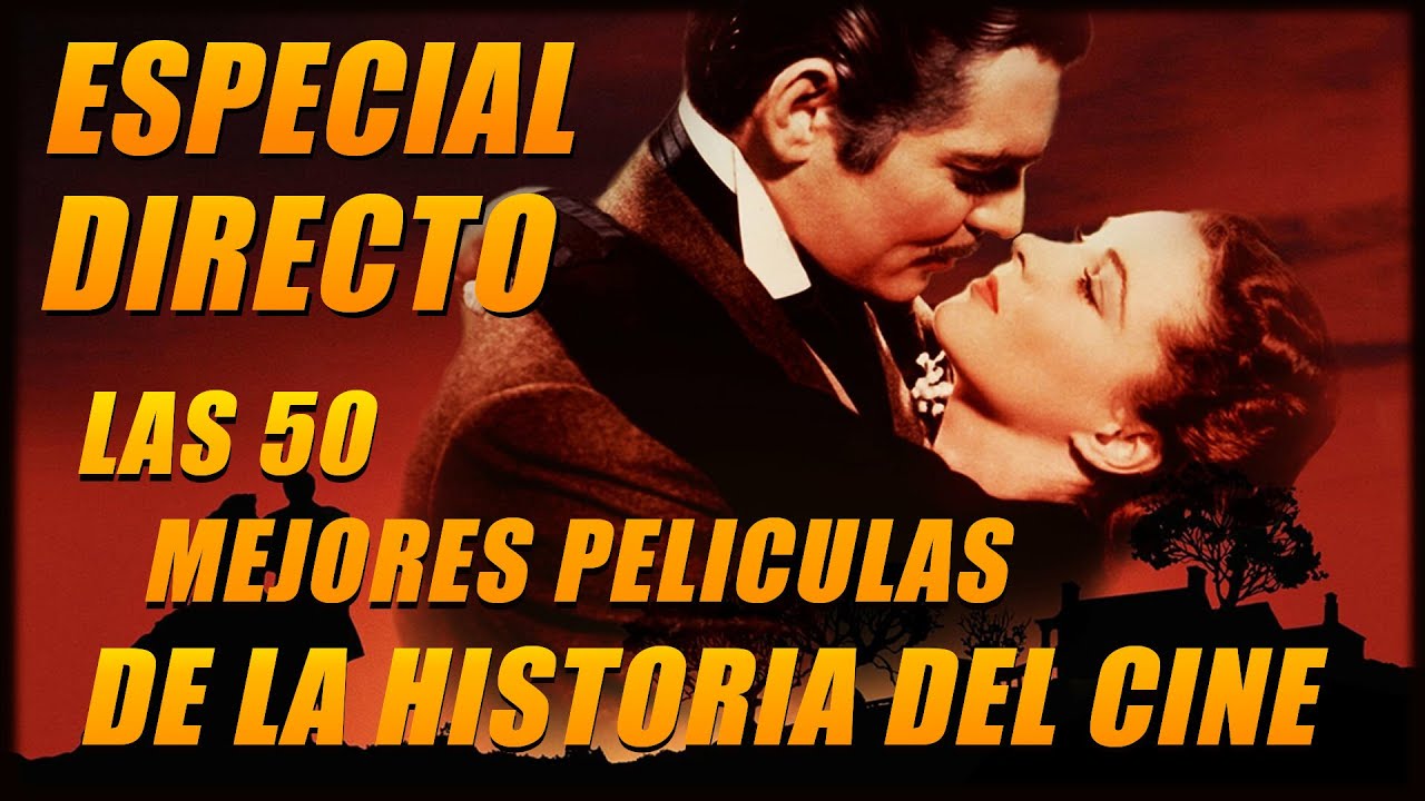 ESPECIAL DIRECTO. LAS 50 MEJORES PELÍCULAS DE LA HISTORIA DEL CINE.