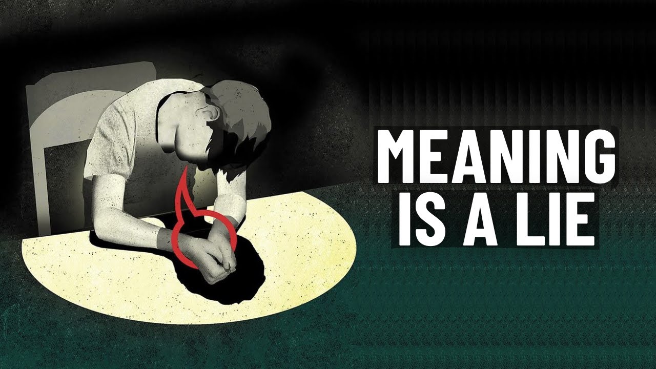The Meaning of Life Is a Lie (Here’s Why You Feel Empty)
