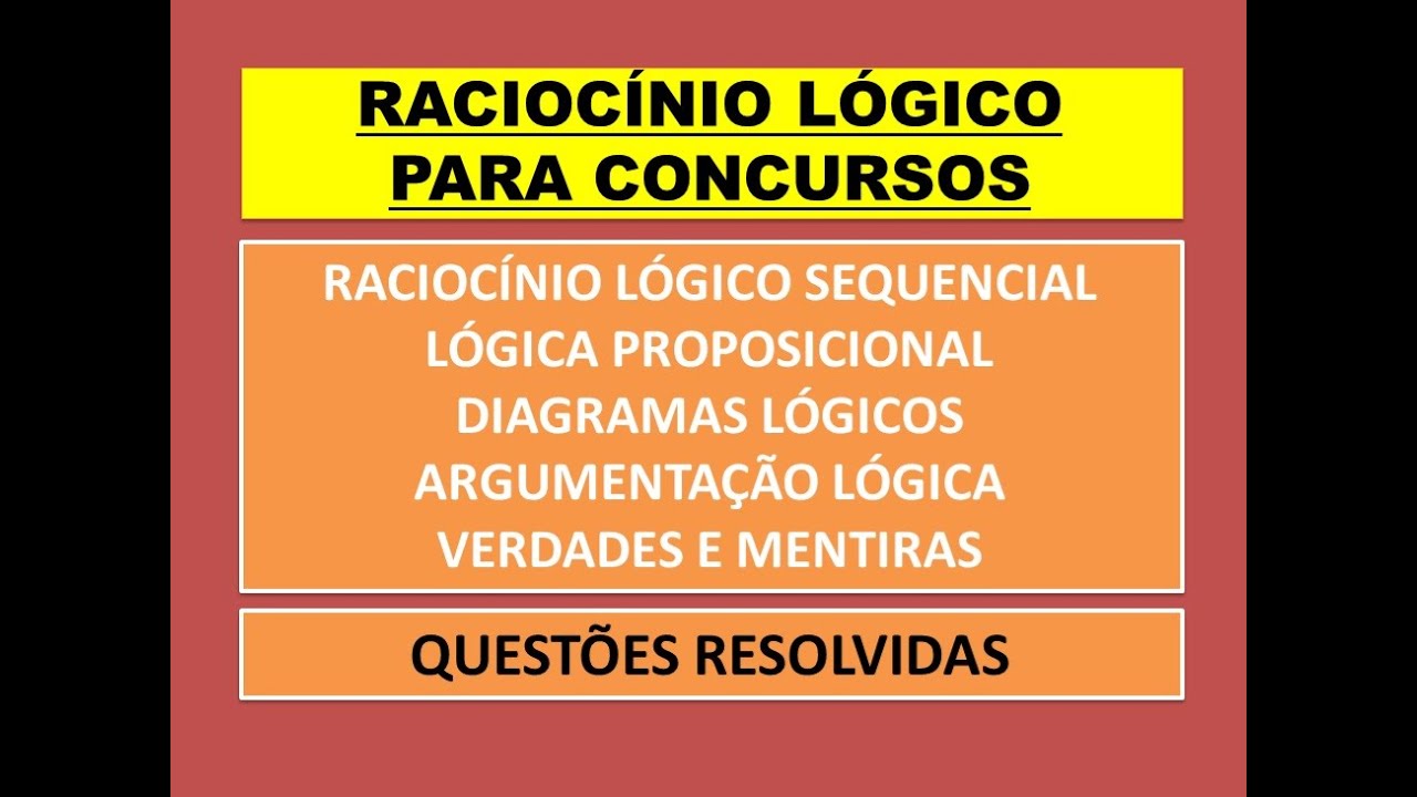 RACIOCÍNIO LÓGICO: SEQUÊNCIAS, PROPOSIÇÕES, DIAGRAMAS, ARGUMENTAÇÃO - Questões Resolvidas 2