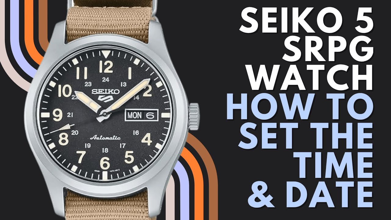 How to Set the Time and Date on a Seiko 5 SRPG Automatic Watch