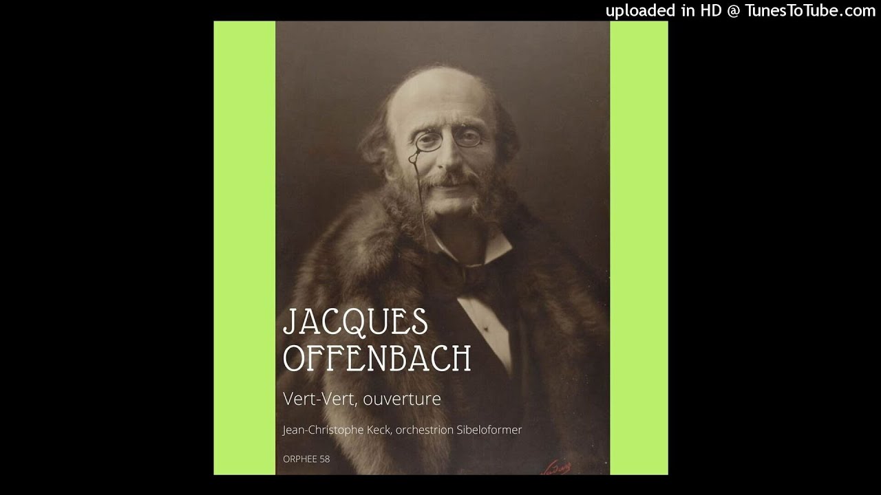 Jacques Offenbach : Vert-Vert, ouverture