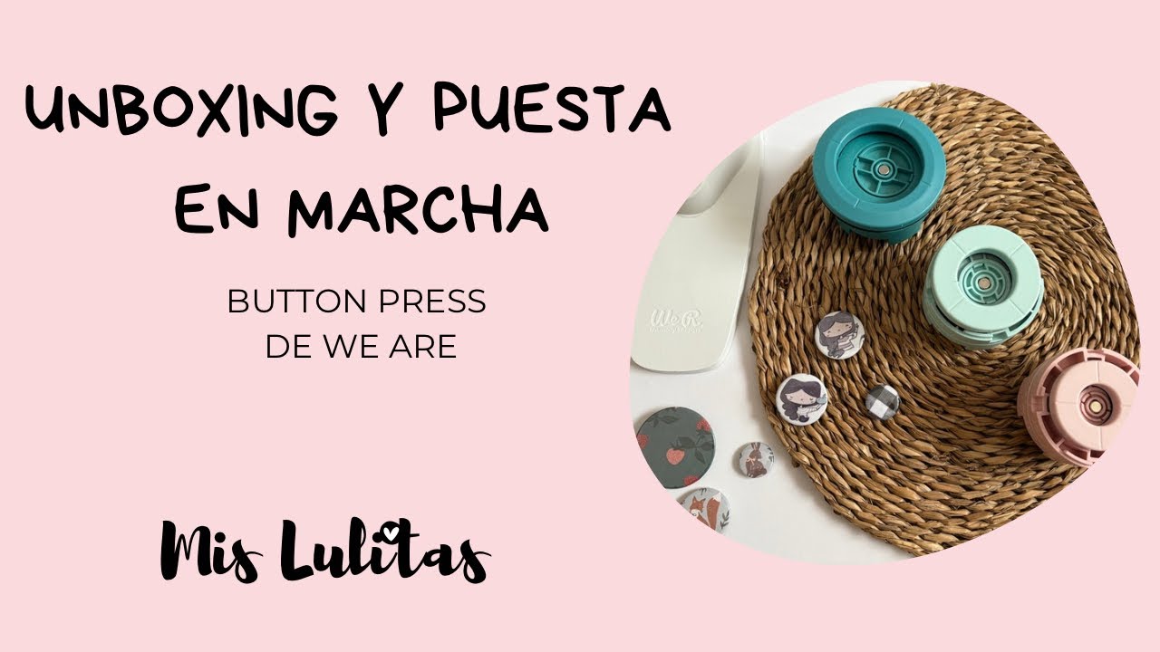 UNBOXING Y PUESTA EN MARCHA DE LA BUTTON PRESS DE WE ARE