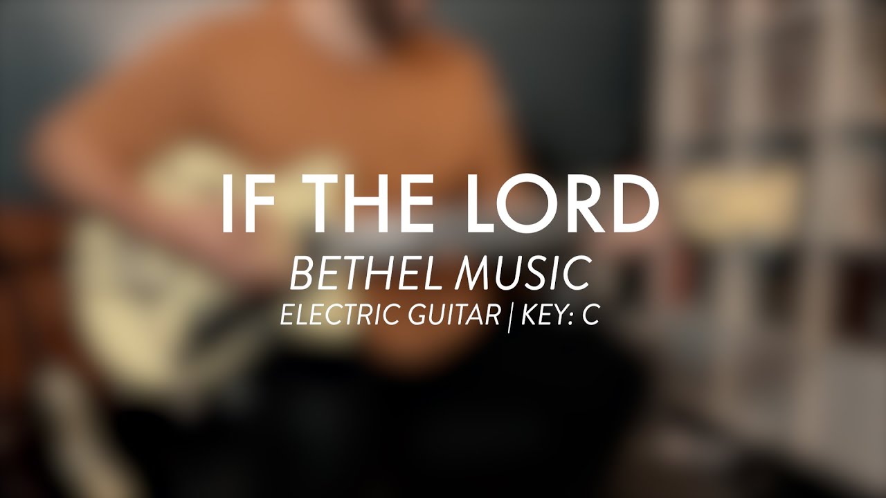 If The Lord | Bethel Music | Guitar Tutorial