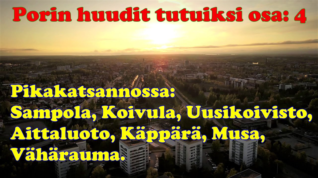 Porin Huudit tutuiksi osa: 4 - Idäst - Läntee (7- kaupunginosaa)