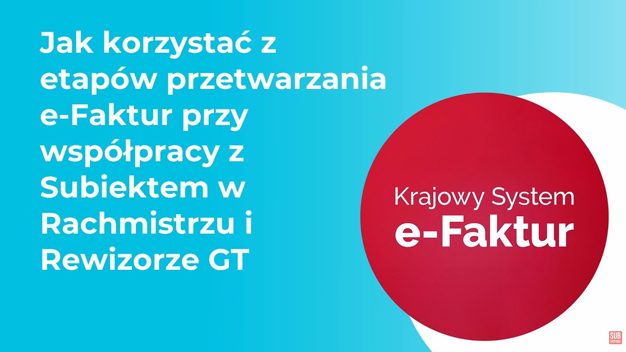Jak korzystać z etap&oacute;w przetwarzania e-Faktur przy wsp&oacute;łpracy Subiekta w Rachmistrzu i Rewizorze GT