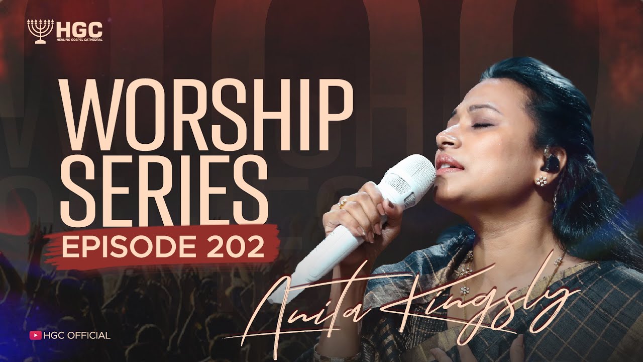 HGC | WORSHIP SERIES | EPISODE - 202 | PAS. ANITA KINGSLY | WORSHIP RECORDED LIVE AT HGC