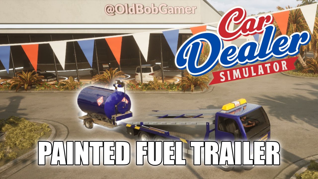 Car Dealer Simulator - Painting the fuel trailer