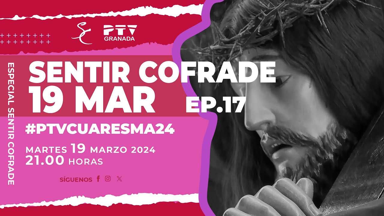 🎬 𝐄𝐏𝟏𝟕 🟣 Cuaresma Granada 2024 🟣 Martes 19 de Marzo de 2024 | PTV Granada | Semana Santa en Padul