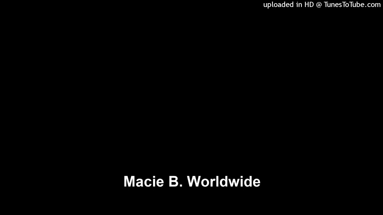 Macie B. Worldwide