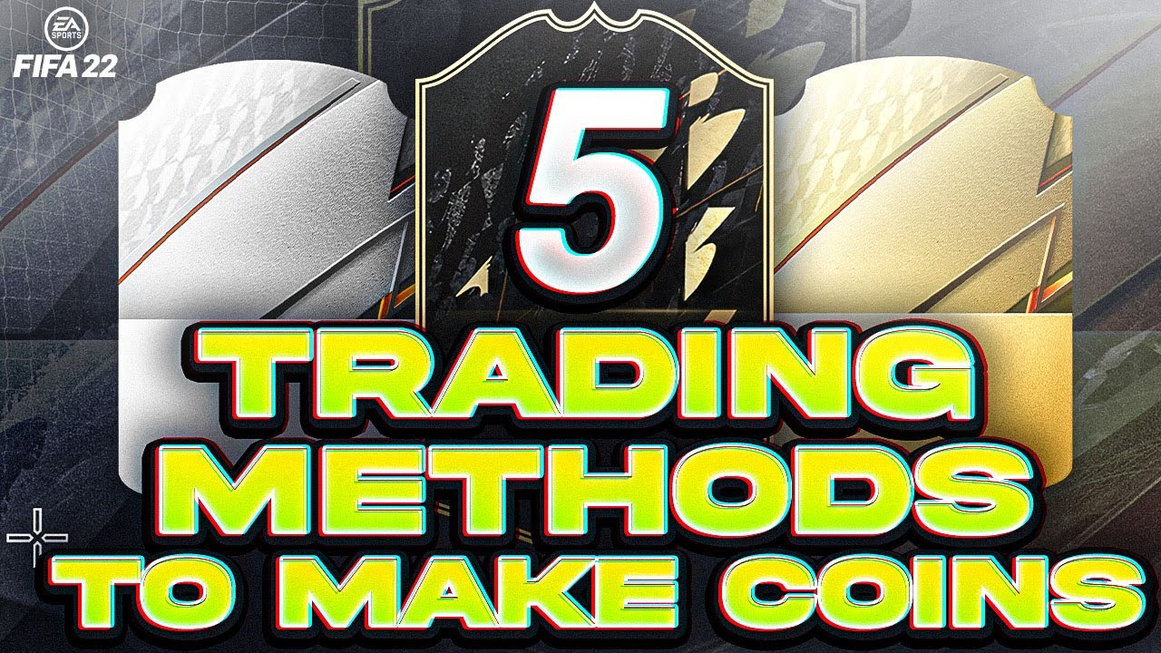 THE BEST 5 TRADING METHODS TO MAKE COINS AT THE START OF FIFA 22!