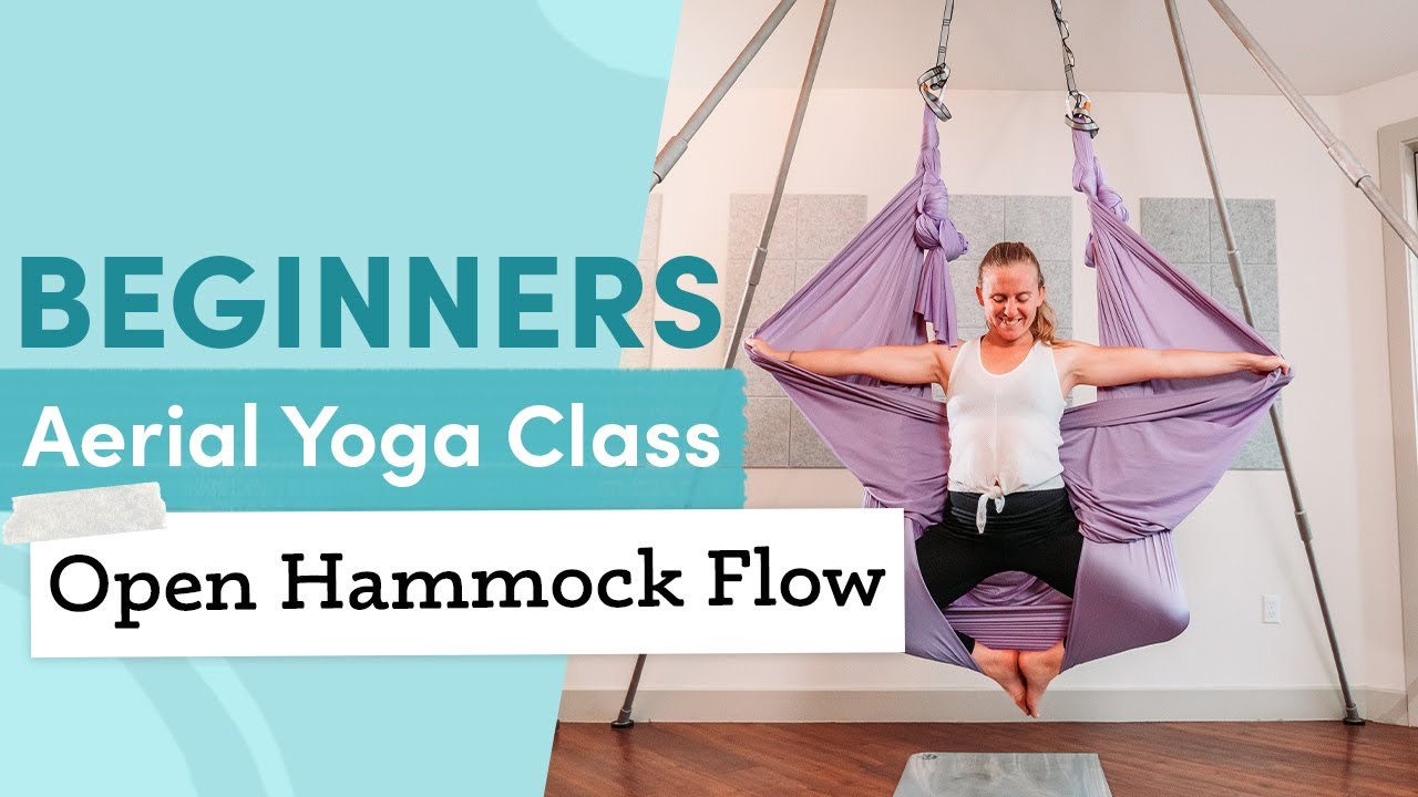 Beginners Aerial Yoga Class - Open Hammock Flow