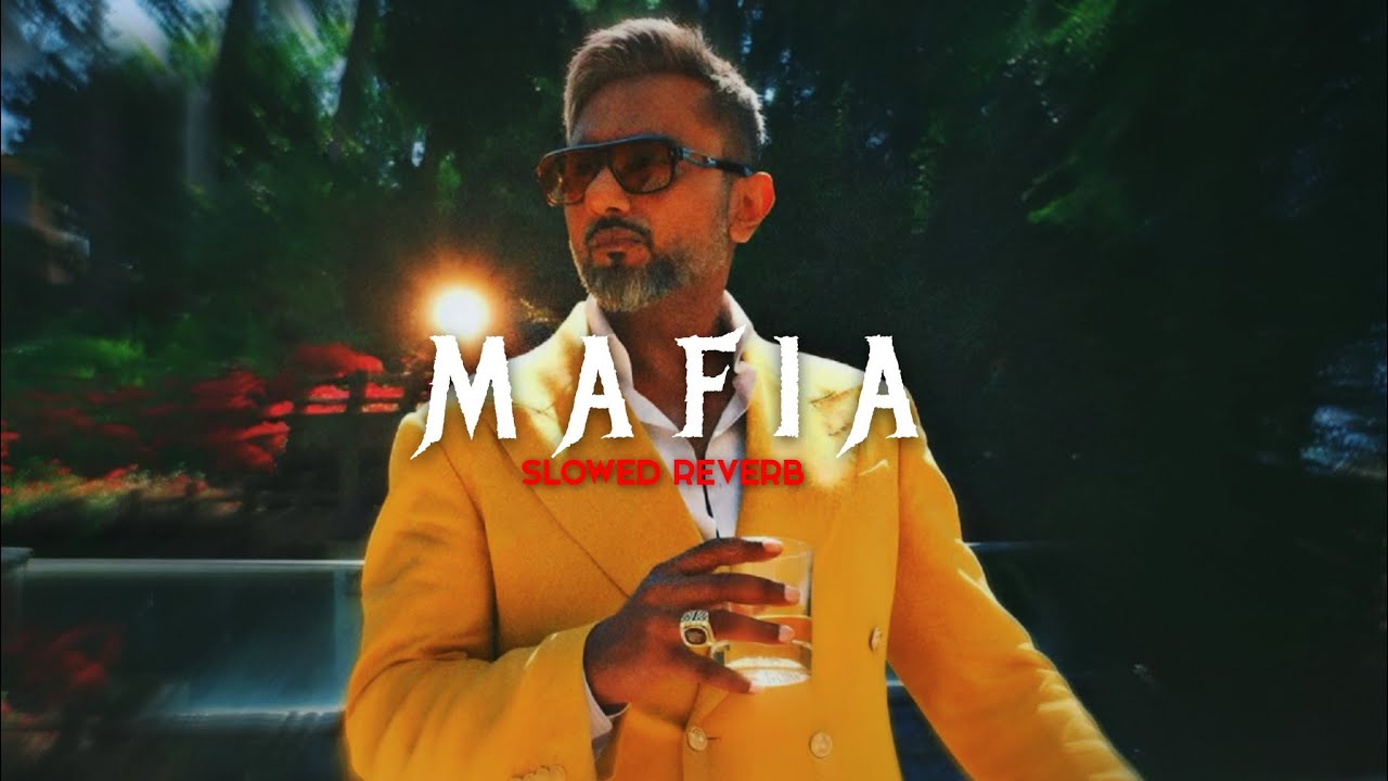 MAFIA - Slowed Reverb 🔥 | Yo Yo Honey Singh | 51 Glorious Days | Mafia Lofi Version 