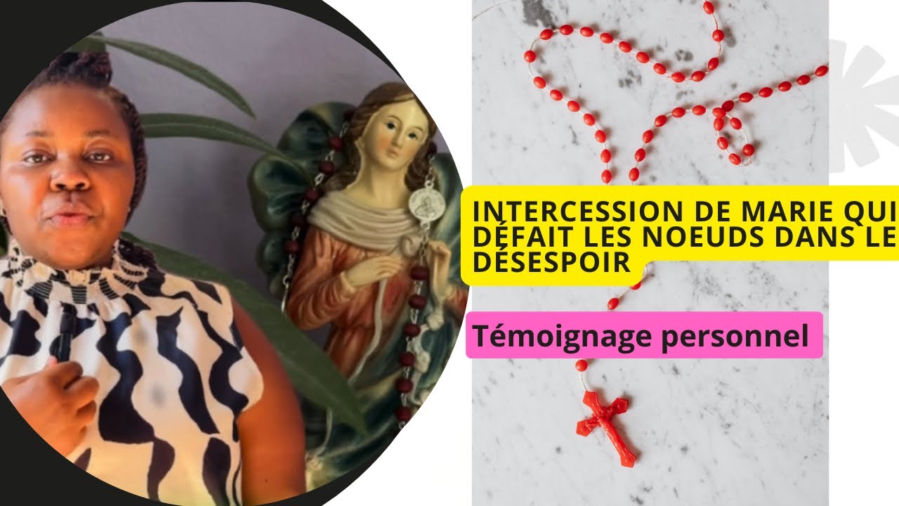 T&eacute;moignage de l&rsquo;INTERCESSION DE MARIE QUI D&Eacute;FAIT LE NOEUDS dans le moment du d&eacute;sespoir ​⁠@NDML