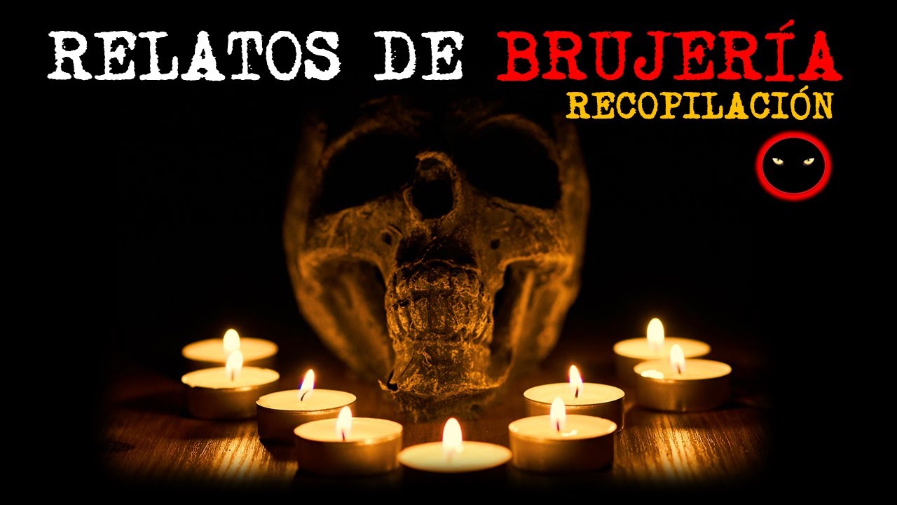 Relatos de Brujería Recopilación | Relatos y Leyendas de Terror