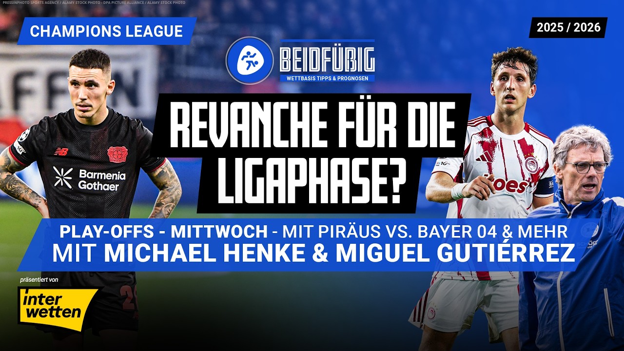 Champions League Play-off Tipps 18.02. 🏆 Piräus vs Leverkusen 🔥 mit Michael Henke Prognose Mittwoch