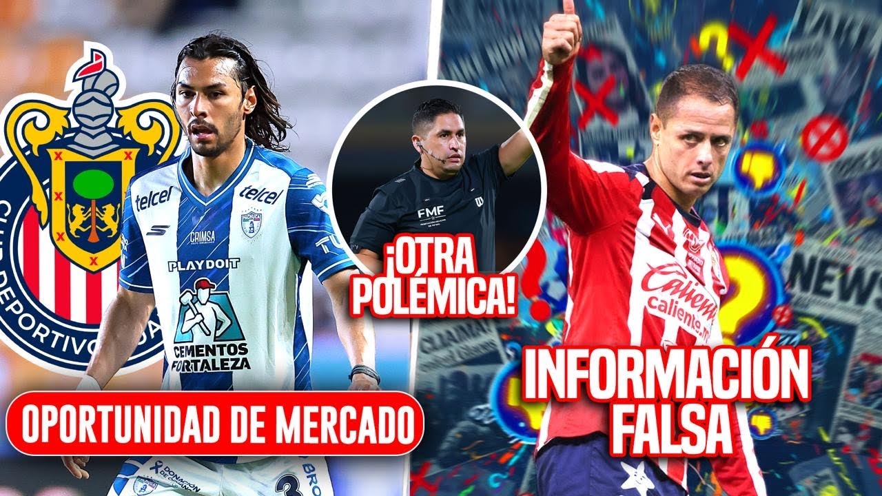 CHIVAS! Le Sale OPORTUNIDAD de Mercado! Polémica Con ARBITRO y Circula NOTA FALSA de Chicharito 