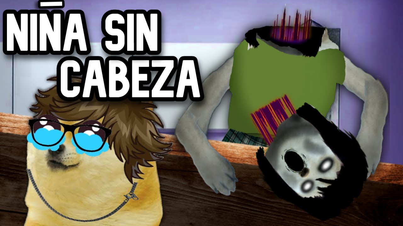 La NIÑA SIN CABEZA, CORRE SI LA ENCUENTRAS - Hilos con cheems