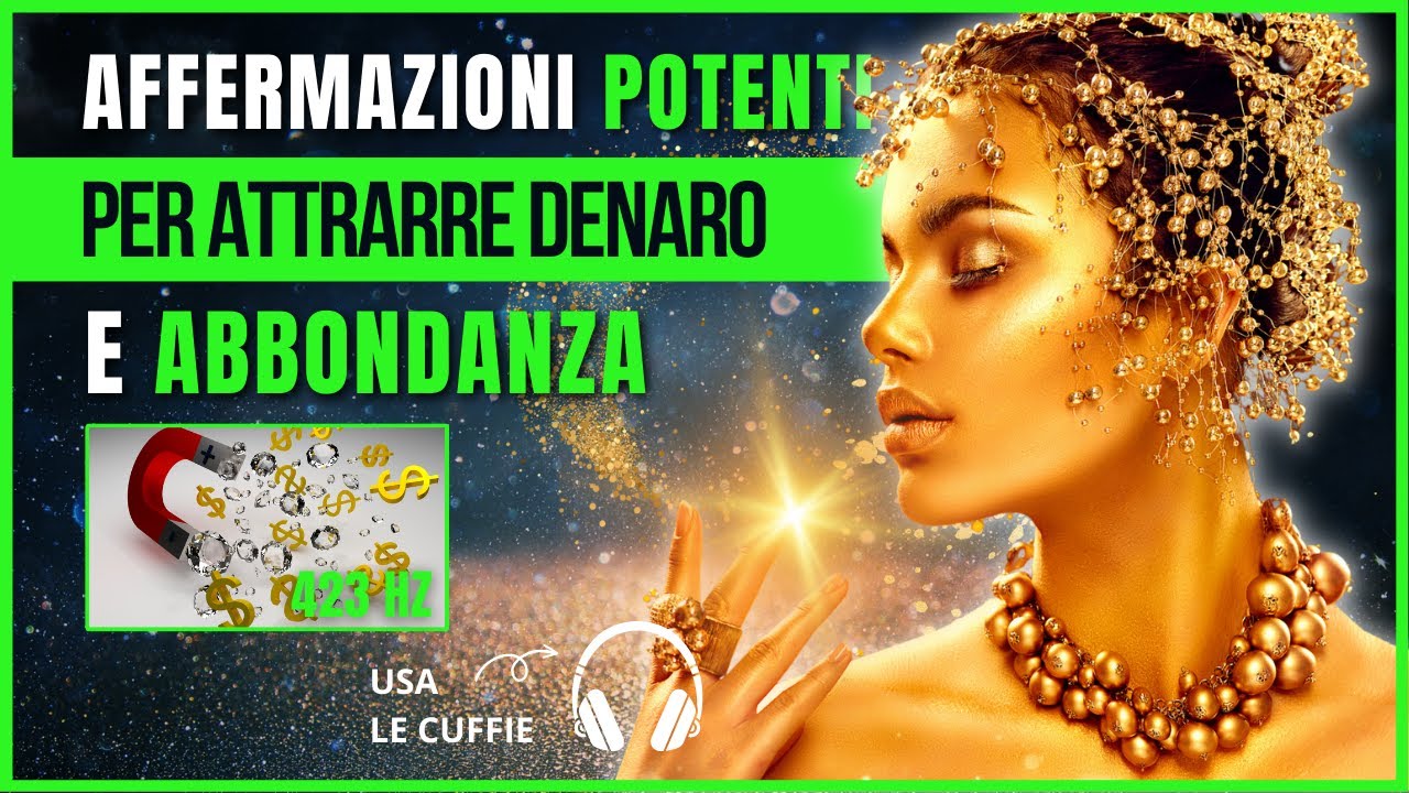 Affermazioni positive per attirare abbondanza e prosperit&agrave; | Affermazioni potenti denaro