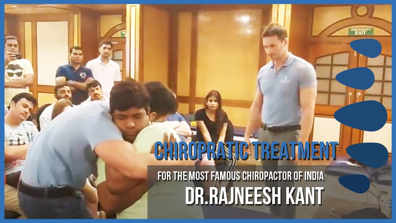 Osteopathic and Chiropratic Treatment for the most famous Chiropactor of India: Dr.Rajneesh Kant