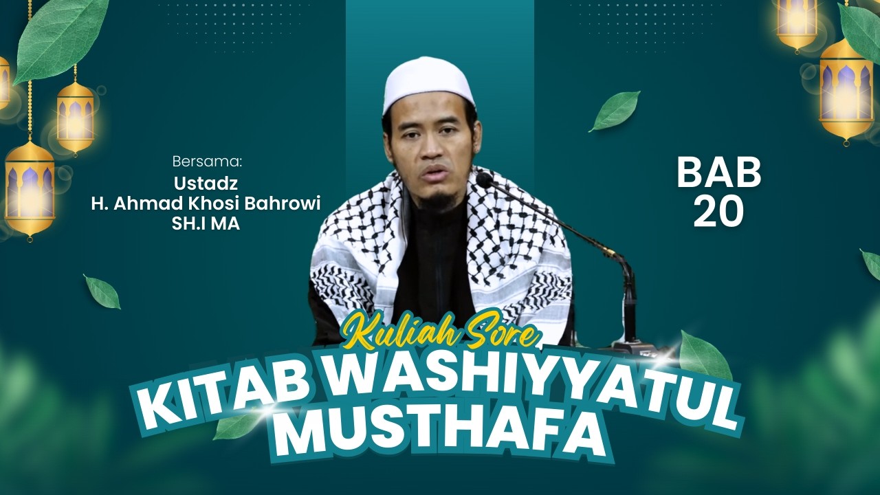 [KULIAH SORE] BAB 20 KITAB WASHIYYATUL MUSTHAFA - 10 MARET 2026