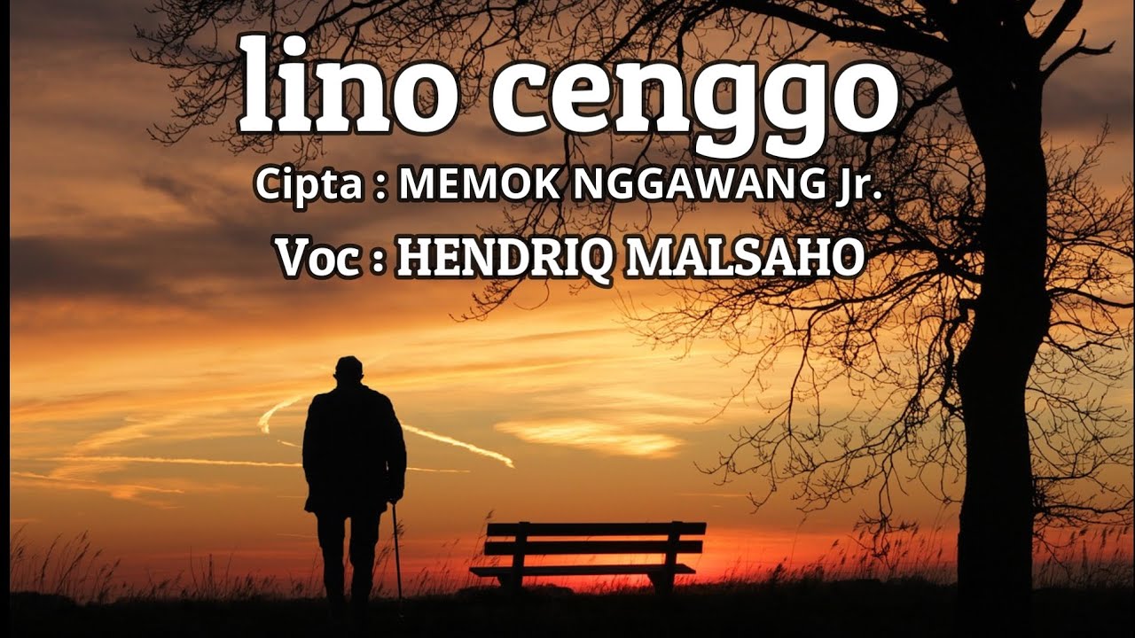 LINO CENGGO - Cipt: Memok Nggawang Jr. Voc : HENDRIQ MALSAHO