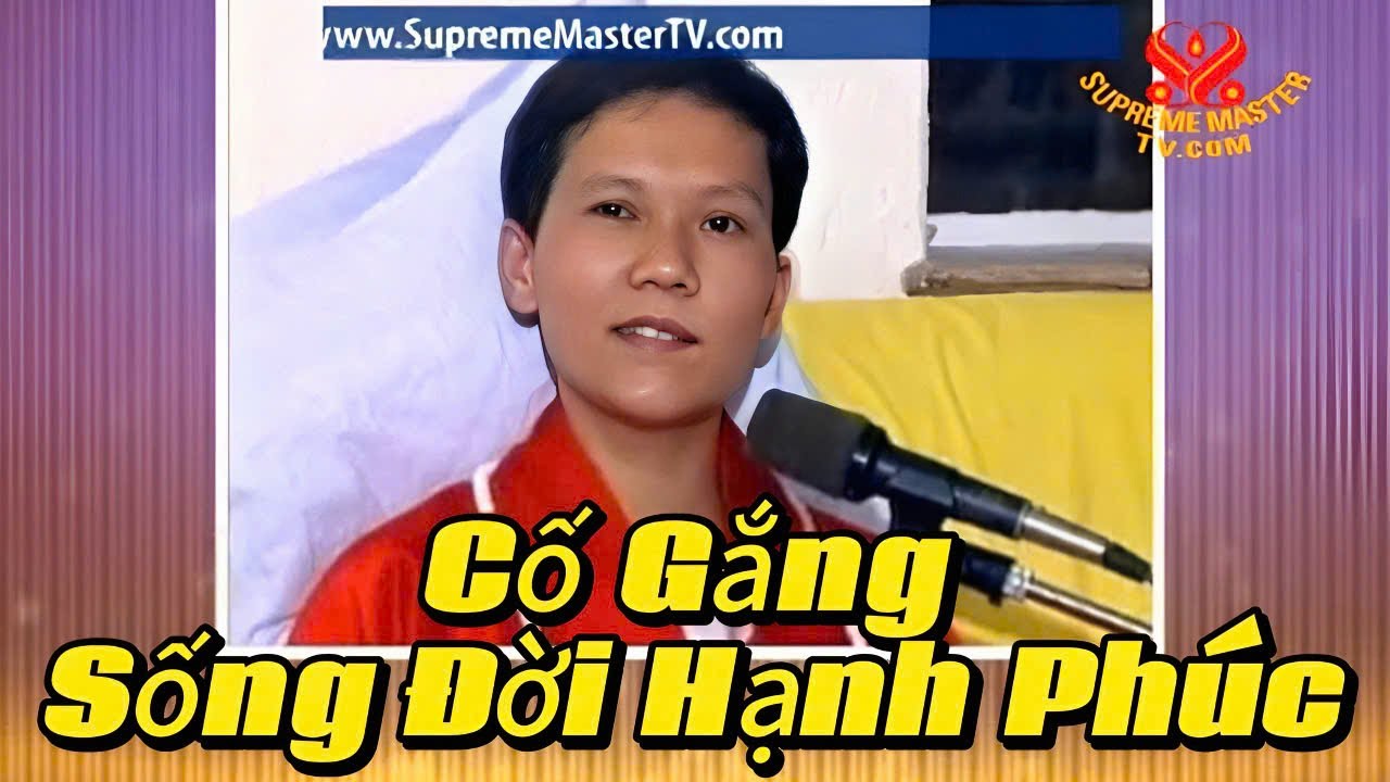 Cố Gắng Sống Đời Hạnh Ph&uacute;c. Try to Live a Happy Life. Thanh Hải V&ocirc; Thượng Sư giảng 14.5.1991 Hoa Kỳ