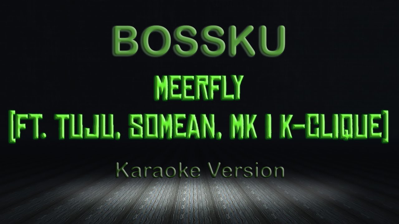 Meerfly - Bossku | Karaoke | Instrumental | HQ | Lirik