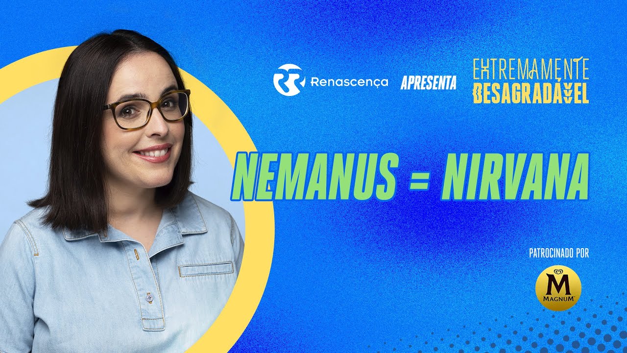 Nemanus = Nirvana - Extremamente Desagradável