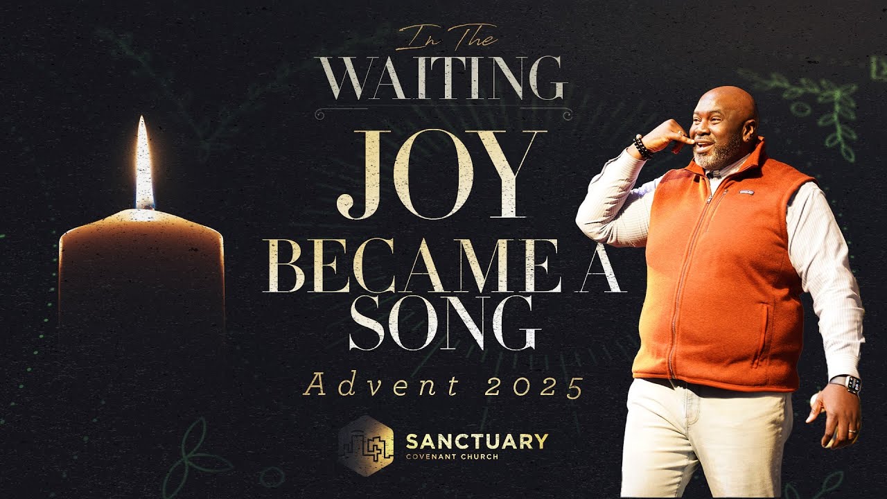 Pastor Edrin Williams - Joy Became a Song - Sanctuary Covenant Church