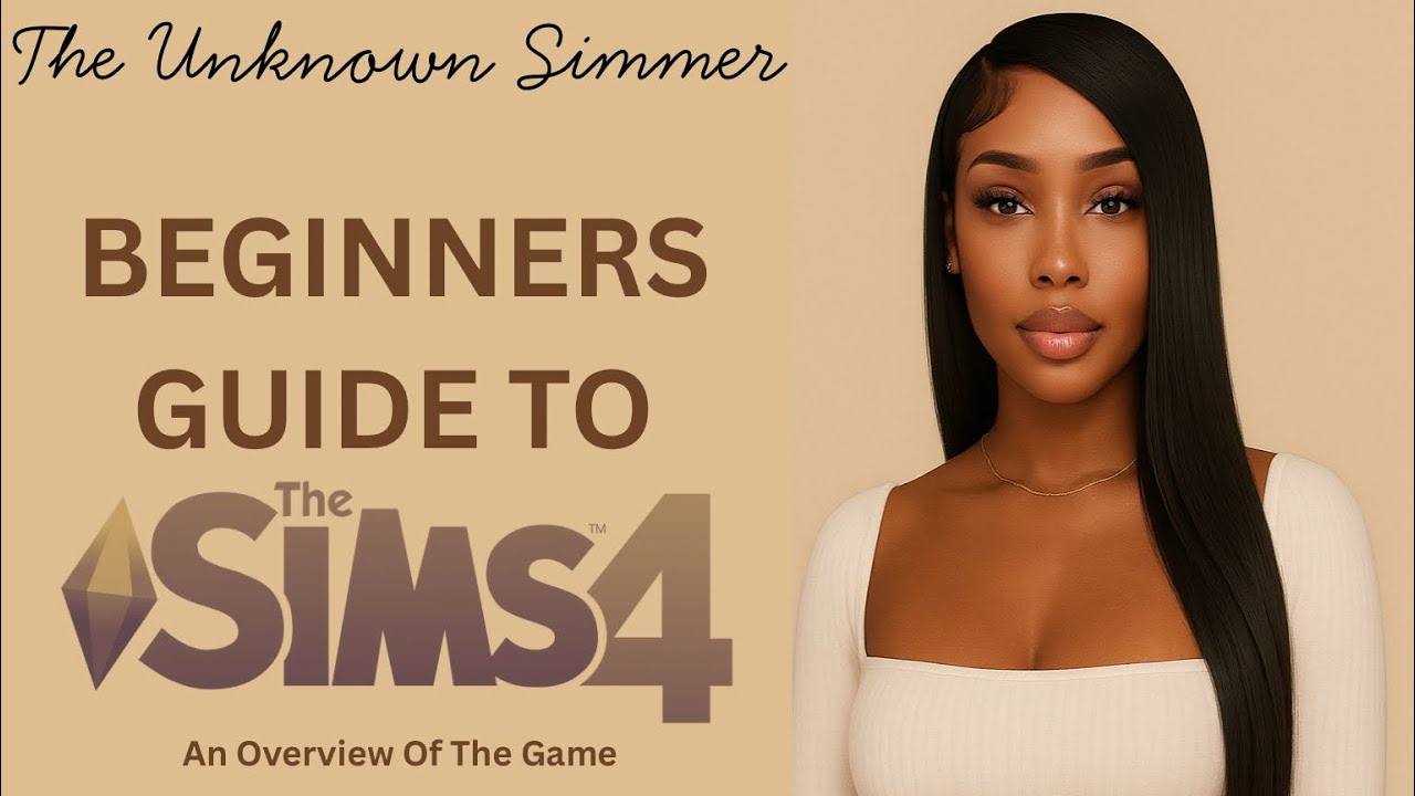 1. NEW TO SIMS 4? BEGINNERS GUIDE TO SIMS 4 (OVERVIEW OF THE GAME)