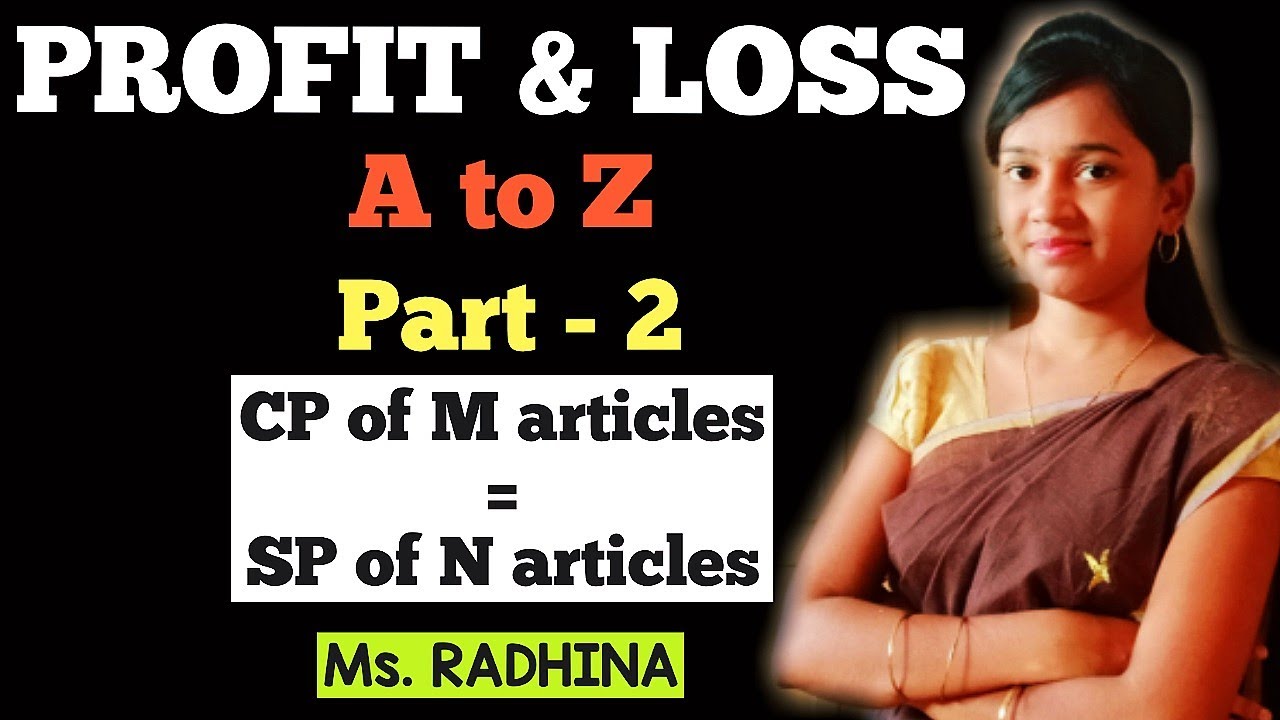 PROFIT & LOSS (A to Z) | PART - 2| CP of N articles = SP of M articles | Ms. RADHINA C