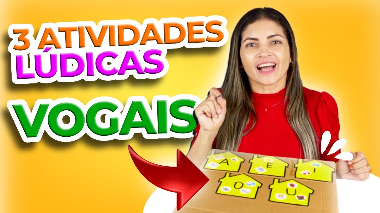 3 Sugestões de ATIVIDADE LÚDICA Para TRABALHAR as VOGAIS | Educação Infantil