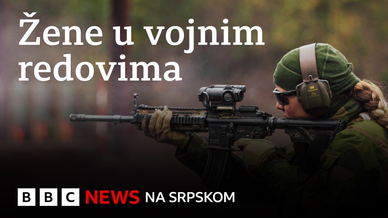 Evropa regrutuje žene za odbranu protiv Rusije | BBC News na srpskom
