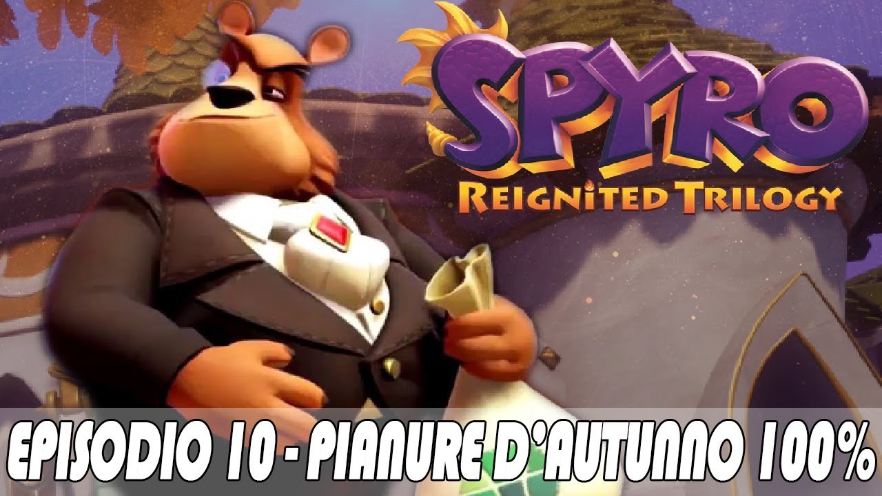 Spyro 2: Reignited Trilogy (ITA) #10 - Pianure d'Autunno 100% / Lunga Distanza