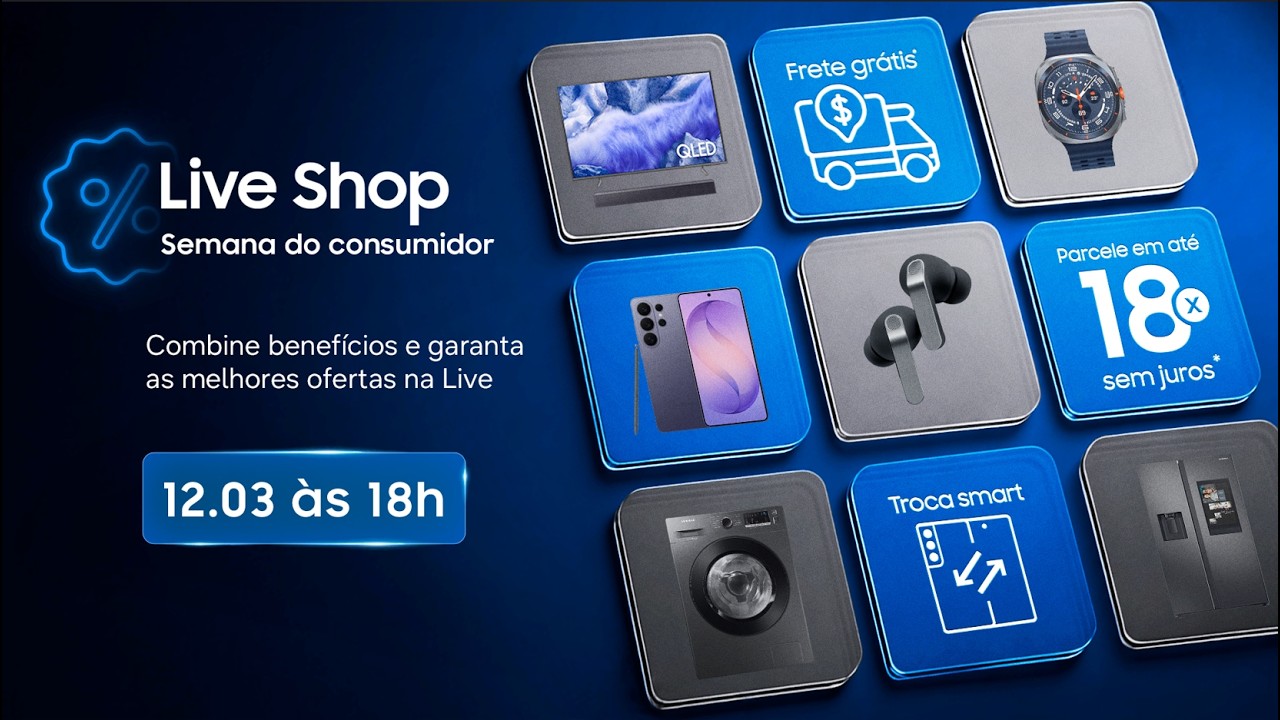 #SamsungLiveShop 12.03 – Semana do consumidor com ofertas imperdíveis!