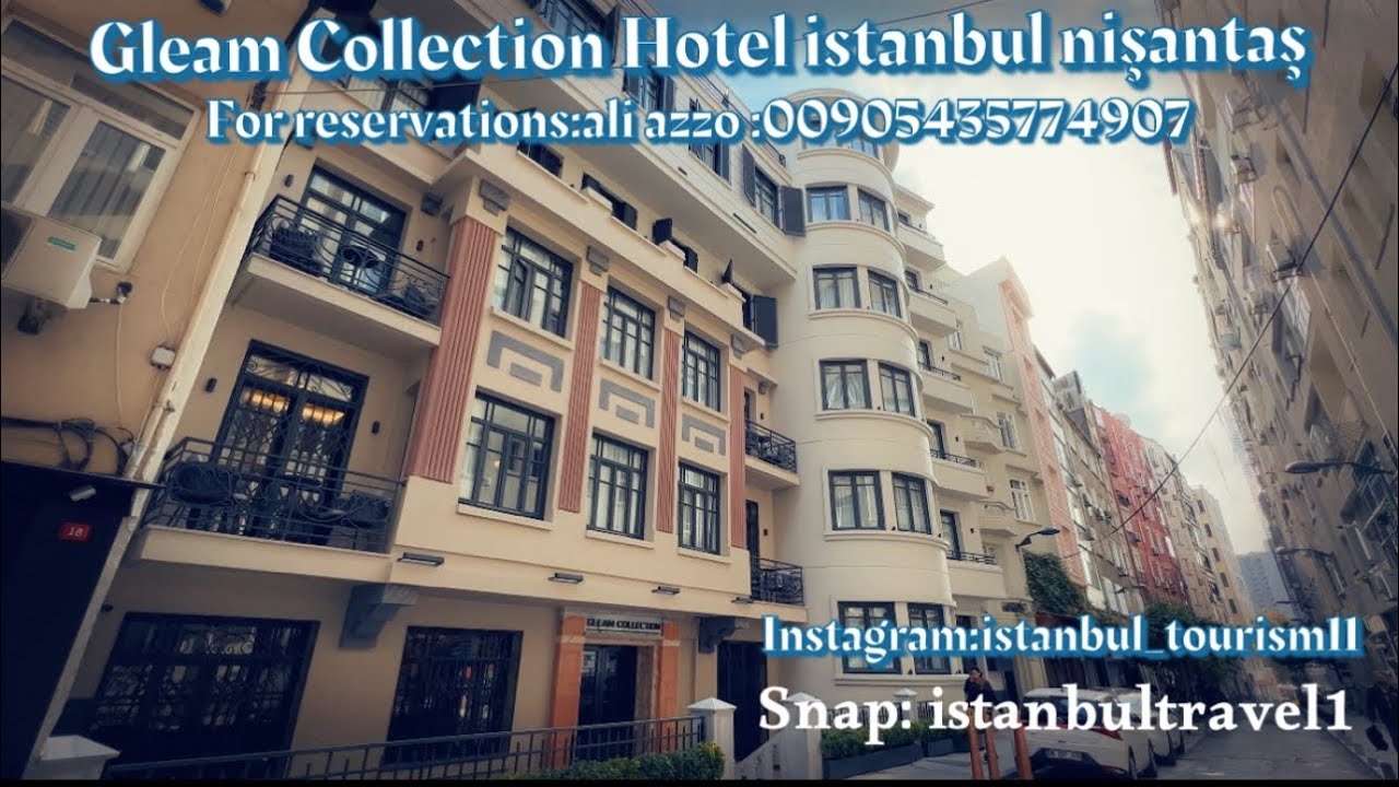 Gleam collection İstanbul hotel فندق جليم كولكشن إسطنبول نيشان تاشى Ali azzo:00905435774907 Whats