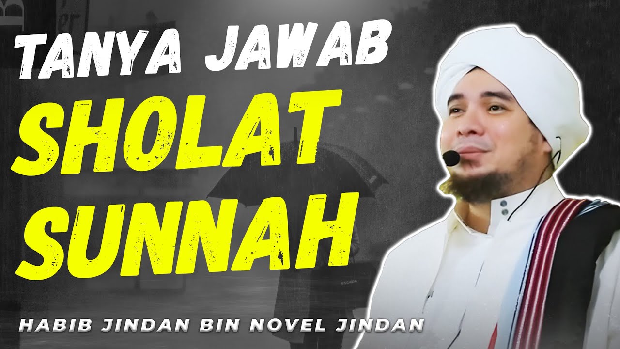 TANYA JAWAB SEPUTAR SOLAT SUNNAH | Habib Jindan bin Novel Salim Jindan